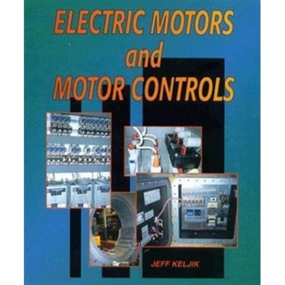 Electric Motors and Motor Controls by Jeffrey J. Keljik - Hardcover 1995